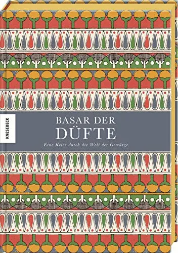 Basar der Düfte: Eine Reise durch die Welt der Gewürze - Entdecken Sie die faszinierende Welt der Gewürze mit Zimt, Ingwer, Nelken und Kardamon für ein aromatisches Erlebnis in Ihrer Küche.