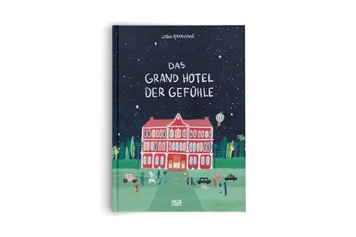 Das Grand Hotel der Gefühle: Kinderbuch über Emotionen von Hatje Cantz Verlag