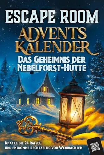 Escape Room Adventskalender: Das Geheimnis der Nebelforst-Hütte: Knacke die 24 Rätsel und entkomme rechtzeitig vor Weihnachten | Der Rätsel Adventskalender für Erwachsene und Teenager