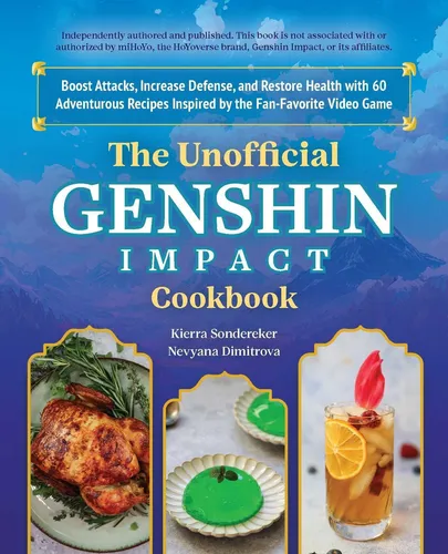 The Unofficial Genshin Impact Cookbook ~ Kierra Sondereker ~ 9781646045488