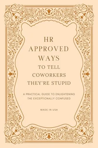 Produktbild HR Approved Ways To Tell Coworkers They're Stupid: Unique Christmas Gag Gift for Boss and Stocking Stuffers for Men (Funny Secret Santa Gifts and Stocking Stuffers for Men, Band 3)