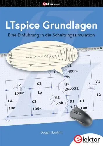 LTspice Grundlagen: Eine Einführung in die Schaltungssimulation - Hardware & Technik: Lernen Sie die Grundlagen der Schaltungssimulation mit LTspice für präzise und effiziente Schaltungsanalysen.