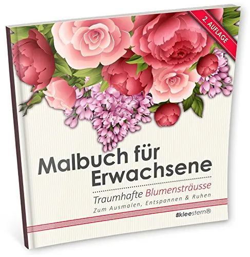 Malbuch für Erwachsene: Traumhafte Blumensträusse zum Ausmalen, Entspannen & Ruhen (Bouquet)