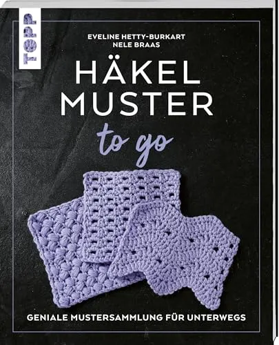 Häkelmuster to go: Geniale Mustersammlung für unterwegs