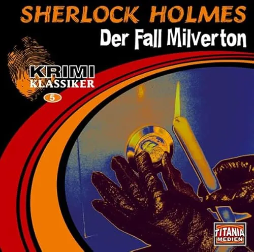 Krimi Klassiker, 5 - Sherlock Holmes - Der Fall Milverton