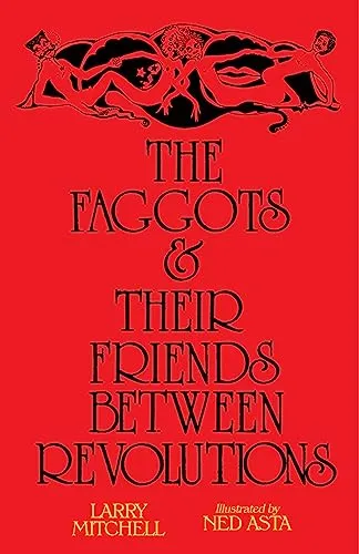 Faggots and Their Friends Between Revolutions