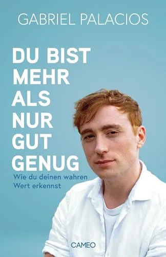 Produktbild Du bist mehr als nur gut genug: Wie du deinen wahren Wert erkennst
