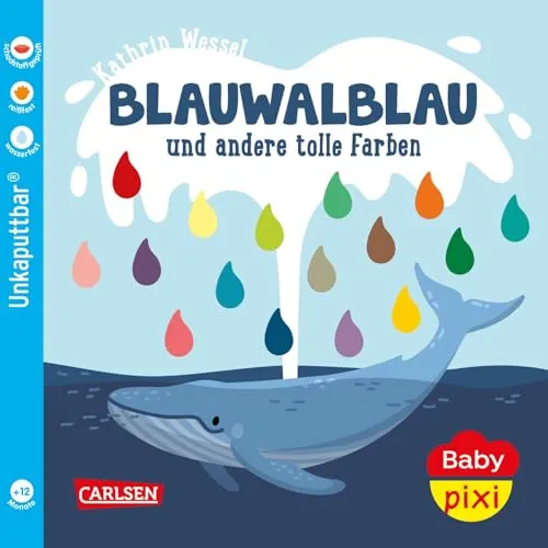 Baby Pixi (unkaputtbar) 93: Blauwalblau und andere tolle Farben: Unzerstörbares Baby-Buch ab 12 Monaten mit ersten Wörtern zum Lernen – auch als Badebuch geeignet (93)