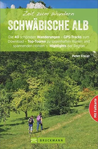 Produktbild Bruckmann Wanderführer: Zeit zum Wandern Schwäbische Alb. 40 Wanderungen und Ausflugsziele auf der Schwäbischen Alb. Mit Wanderkarte zum ... Höhlen