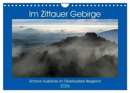 Das Zittauer Gebirge Wandkalender 2026 - Kalender für Naturfreunde mit 12 atemberaubenden Bildern des Zittauer Gebirges, umweltfreundlich in Deutschland produziert und ideal als Geschenk für jeden Anlass.