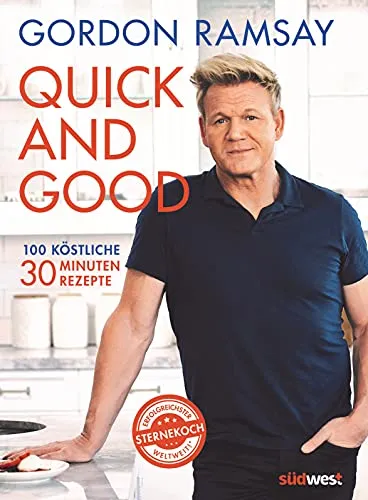 Quick and Good: 100 köstliche 30-Minuten-Rezepte - Kochbuch für Freizeit, Haus & Garten mit 100 schnellen und leckeren Rezepten für stressfreies Kochen in nur 30 Minuten.
