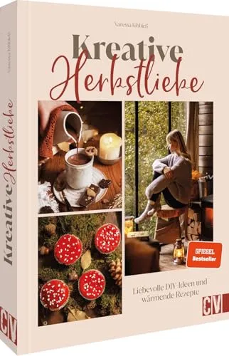 Kreative Herbstliebe: Liebevolle DIY-Ideen und wärmende Rezepte - Basteln mit Holz & Naturmaterialien: Entdecken Sie kreative DIY-Ideen und köstliche Rezepte für eine gemütliche Herbstzeit.