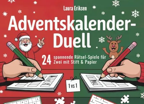 Adventskalender-Duell: 24 spannende Rätsel-Spiele für Zwei - Entdecken Sie 24 unterhaltsame Rätsel-Spiele für Zwei mit Stift & Papier – ideal für die Vorweihnachtszeit und als kreatives Geschenk.