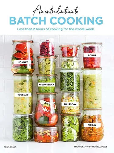 Produktbild Batch Cooking: Prep and Cook Your Weeknight Dinners in Less Than 2 Hours