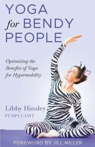 Yoga for Bendy People by Libby Hinsley - Buch über flexible Yoga-Techniken, ideal für Fortgeschrittene und alle, die ihre Flexibilität verbessern möchten.