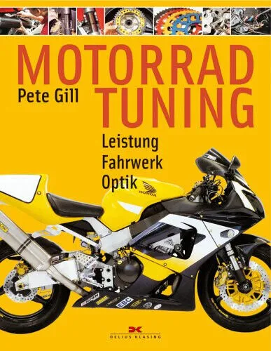 Gill: Motorrad-Tuning - Leistung Fahrwerk Optik NEU (Handbuch Ratgeber tunen)