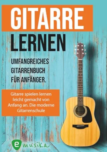 Gitarre lernen leicht gemacht: Das Gitarrenbuch für Erwachsene mit Videos und Songs: Gitarrenbuch für Erwachsene mit QR-Codes zu Videos, über 15 Songs und Live Kursen
