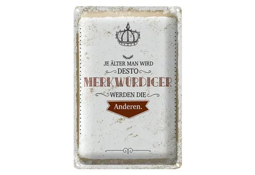 Roomando Metallschild Spruch je älter desto merkwürdiger andere 12x18cm