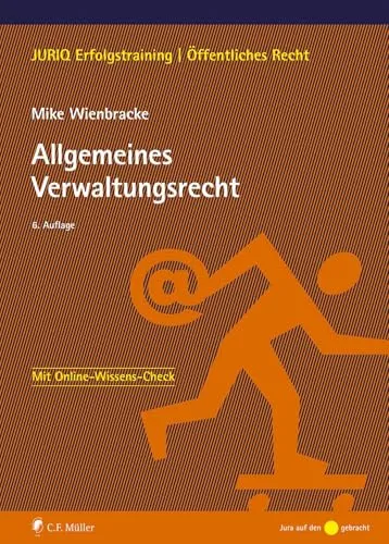 Allgemeines Verwaltungsrecht - Prüfungsorientiertes Skript für Jurastudierende, das Gesetzmäßigkeit, Verwaltungsakte und Vollstreckung behandelt. Inklusive Klausurtipps, Übungsfälle und Lerncoach-Tipps für optimalen Lernerfolg.