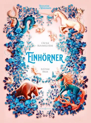 Einhörner: Enzyklopädie des Wunderbaren – Faszinierende Fakten und Illustrationen - Entdecken Sie die zauberhafte Welt der Einhörner in dieser einzigartigen Enzyklopädie. Mit beeindruckenden Illustrationen und spannenden Informationen ist dieses Buch ein Muss für Fantasiefans! Jetzt stöbern und träumen!