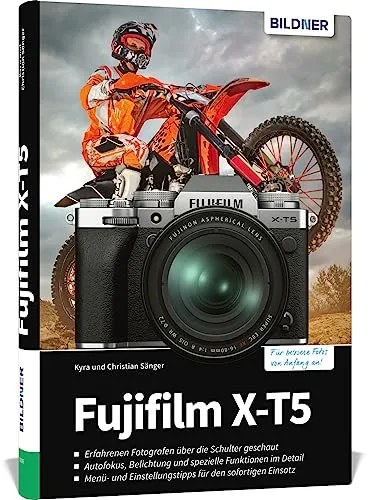 Fujifilm XT-5 Praxisbuch: Expertenwissen für perfekte Fotos von BILDNER Verlag