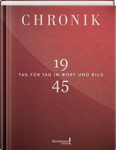 Chronik 1945: Historischer Rückblick - Chroniken & Jahresrückblicke - Detaillierte Ereignisse und Einblicke in das Schicksalsjahr 1945, ideal für Geschichtsinteressierte.
