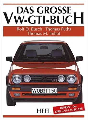 Das große VW-GTI-Buch - Umfassende Sammlung über die Geschichte, Technik und Kultur des VW GTI – ein Muss für jeden Autofan und Liebhaber von Fahrkultur.
