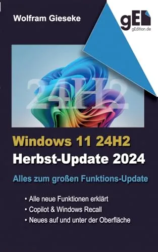 Windows 11 24H2: Alles zum großen Funktionsupdate