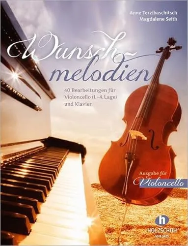 Wunschmelodien: 40 Bearbeitungen für Violoncello (1. - 4. Lage) und Klavier, Ausgabe für Violoncello