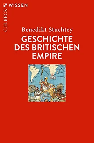 Geschichte des Britischen Empire (C.H.BECK Wissen)