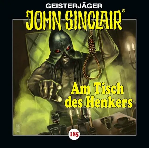John Sinclair - Folge 185: Am Tisch des Henkers. Hörspiel. (Geisterjäger John Sinclair, Band 185)