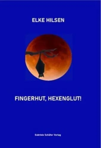 Fingerhut, Hexenglut! Elke Hilsen