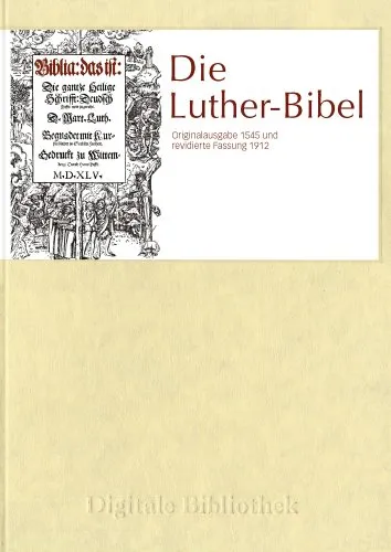 Digitale Bibliothek 029: Die Luther-Bibel (PC+MAC): Originalausgabe 1545 und revidierte Fassung 1912. Für Windows 95/98/ME/NT/ 2000 oder XP und Mac ab MacOS 10.2