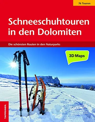 Schneeschuhtouren in den Dolomiten: Die schönsten Routen in den bleichen Bergen: Die schönsten 76 Routen in den Naturparks