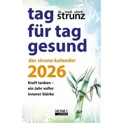 Ulrich Strunz | Tag für Tag gesund - Der Strunz-Kalender 2026 - Kalender für 2026 mit 192 Seiten voller Tipps für Gesundheit und innere Stärke, ideal für ein gesundes Jahr!