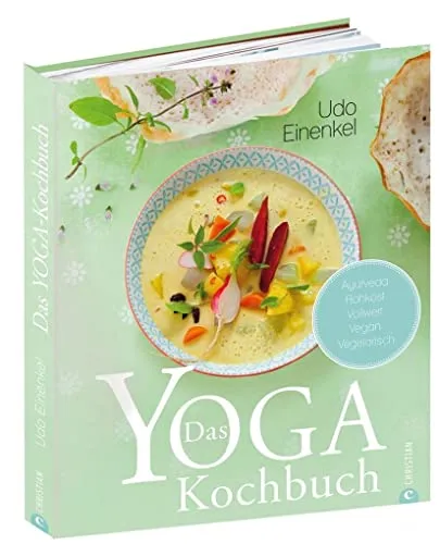 Produktbild Das Yoga-Kochbuch: Ayurveda – Rohkost – Vollwert – vegan – vegetarisch