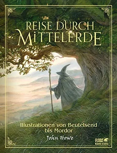 Reise durch Mittelerde: Illustrationen von Beutelsend bis Mordor - Historische Fantasy mit beeindruckenden Illustrationen, die die magische Welt von Mittelerde lebendig werden lassen.