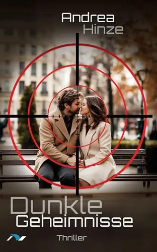 Dunkle Geheimnisse: Packender Thriller - Fesselnde Unterhaltungsliteratur mit überraschenden Wendungen und einem geheimnisvollen Plot, der den Leser bis zur letzten Seite in Atem hält.