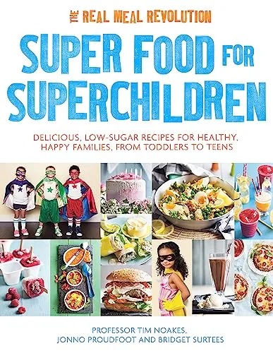 Produktbild Super Food for Superchildren: Delicious, low-sugar recipes for healthy, happy children, from toddlers to teens
