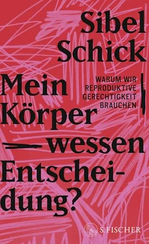 Mein Körper – wessen Entscheidung?: Aktuelles Debattenbuch zur körperlichen Selbstbestimmung - Entdecken Sie das Debattenbuch zur reproduktiven Gerechtigkeit. Es beleuchtet wichtige Themen der körperlichen Selbstbestimmung und regt zum Nachdenken an. Ideal für alle, die sich für gesellschaftliche Fragen interessieren! | Kategorie: Bücher