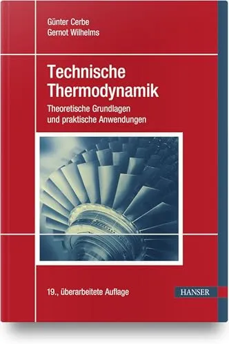 Technische Thermodynamik: Theoretische Grundlagen und praktische Anwendungen - Energietechnik für Ingenieure, umfassendes Lehrbuch mit theoretischen Grundlagen und praktischen Anwendungen für effektive Energieoptimierung.