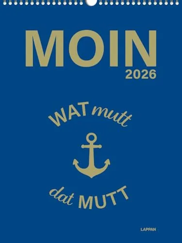 MOIN Wandkalender 2026 - Watt mutt, dat mutt: Norddeutsche-Sprüche-Kalender im Hochformat mit Feiertagen, edler Goldfolie und Spiralbindung