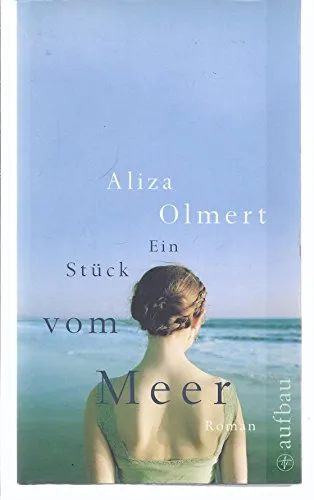 Ein Stück vom Meer: Roman