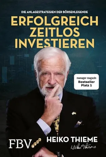 Erfolgreich zeitlos investieren: Heiko Thieme - Wirtschaftsratgeber mit exklusiven Anlagestrategien von Wall-Street-Veteran Heiko Thieme, ideal für langfristige Investitionen in Aktien.