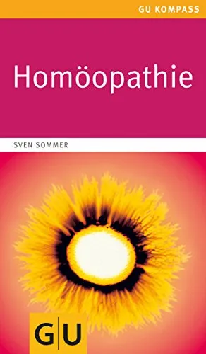 Homöopathie: Alltagsbeschwerden selbst behandeln (GU Alternativmedizin)
