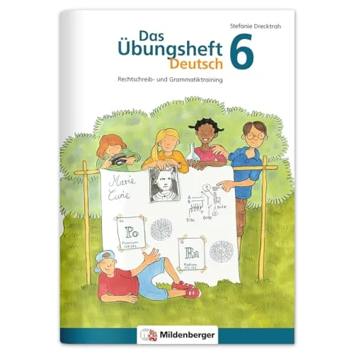 Das Übungsheft Deutsch 6 – Rechtschreib- und Grammatiktraining | Selbsterklärende Aufgaben in kleinen Einheiten | Inkl. Lösungen & Sticker | 64 Seiten