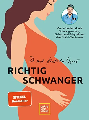 Richtig schwanger: Kompaktes Wissen für werdende Eltern – Alles rund um Schwangerschaft, Geburt und Babyzeit