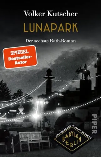 Lunapark (Die Gereon-Rath-Romane 6): Der sechste Rath-Roman | Vom Autor der Romanvorlage zu Babylon Berlin