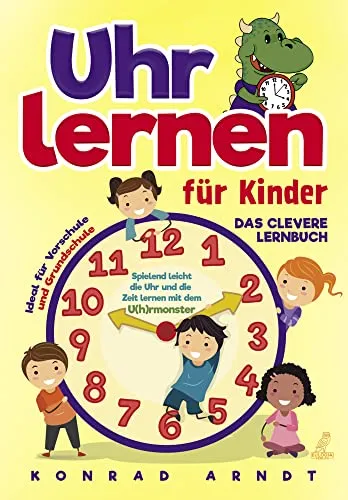 Uhr lernen für Kinder: Das clevere Lernbuch - Sozialwissenschaften - Spielerisches Lernen der Uhrzeit mit dem U(h)rmonster, ideal für Vorschule und Grundschule.