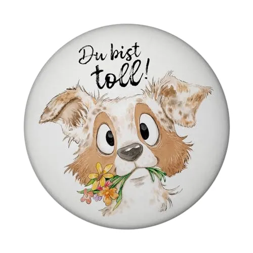 Hund Magnet rund rund mit Spruch Du bist toll Ideal für Hundemensch Welpe-Liebhaber Aussie-Fans Mit Blumen-Dekor